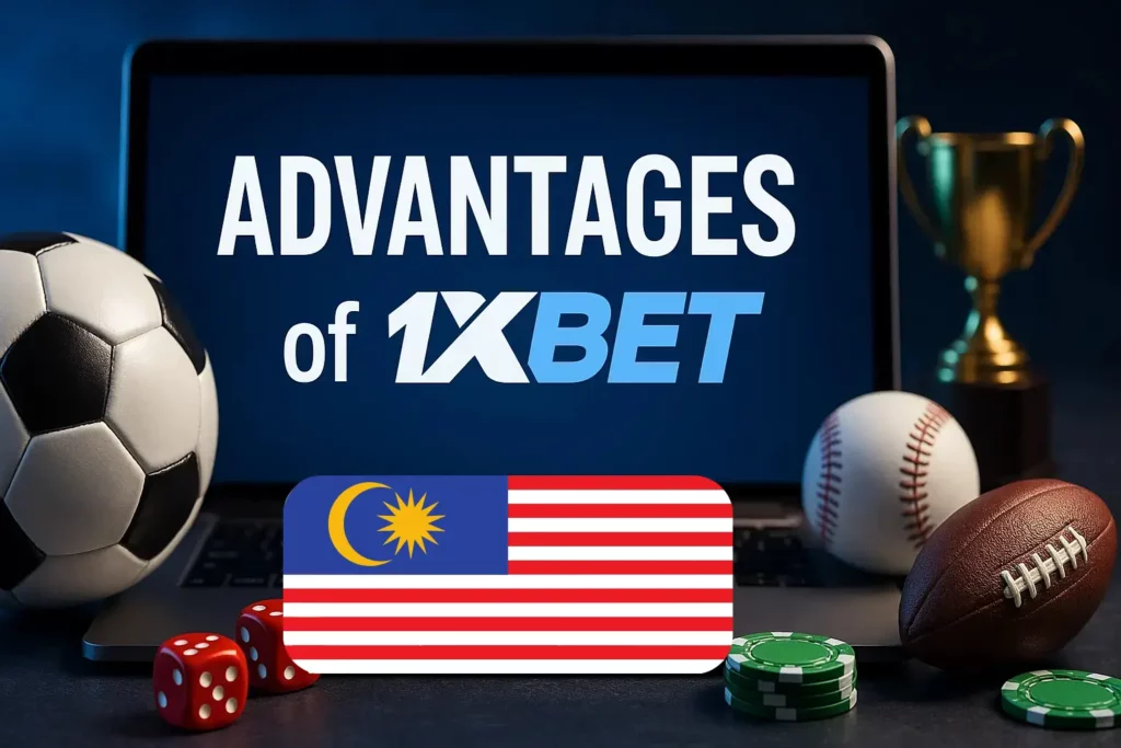Advantages of 1xBet Malaysia Mobile Application