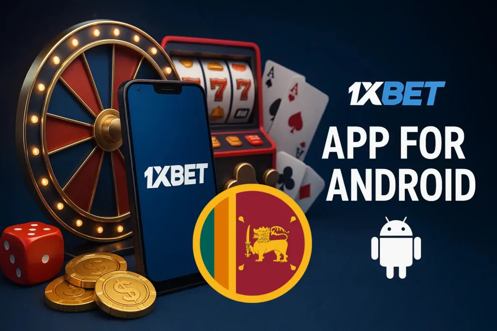 1xBet Mobile App for Android in Sri-Lanka