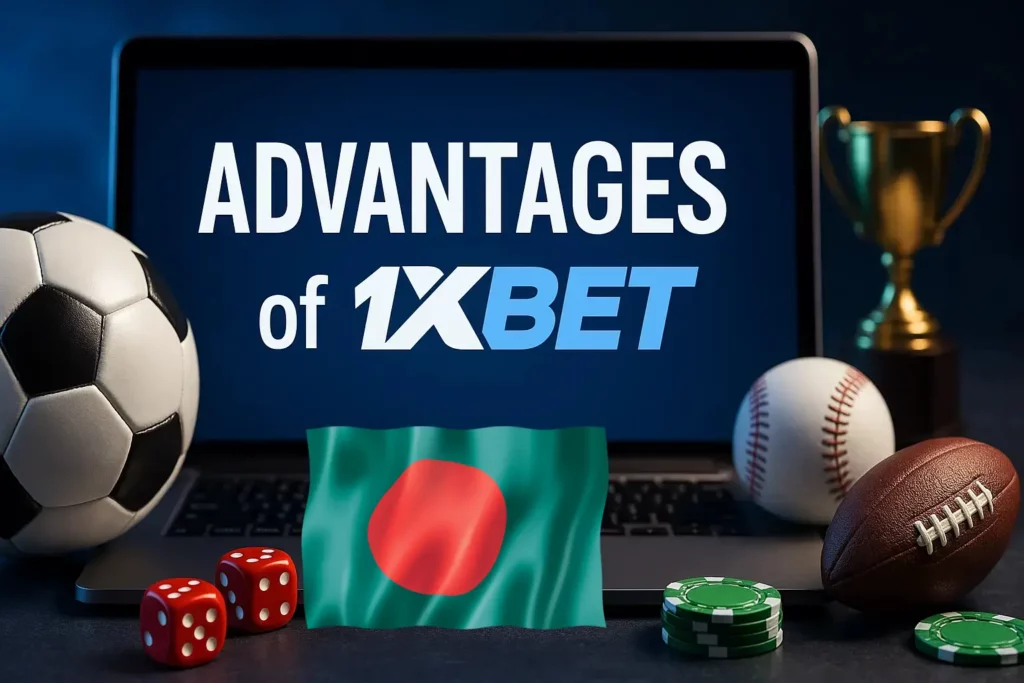 Advantages of 1xBet Bangladesh Mobile Application