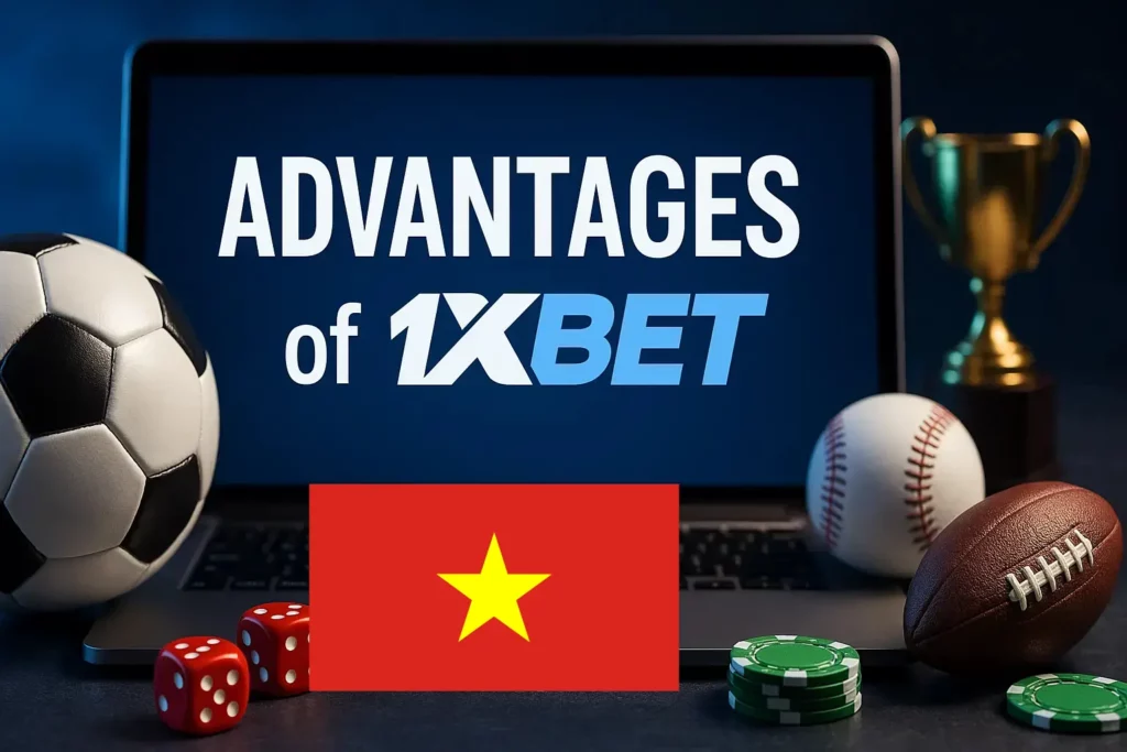 Advantages of 1xBet Vietnam Mobile Application