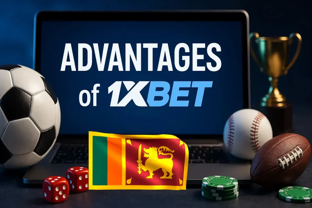 Advantages of 1xBet Sri-Lanka Mobile Application