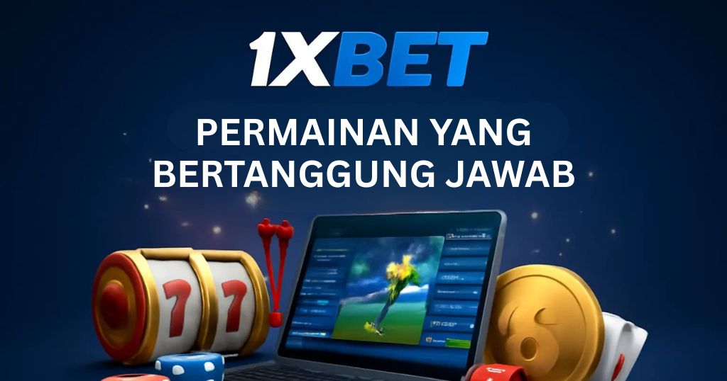 Perjudian yang Bertanggung Jawab 1xBet Indonesia